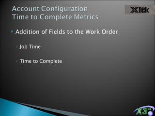Addition of Fields to the Work Order Job Time Time to Complete 