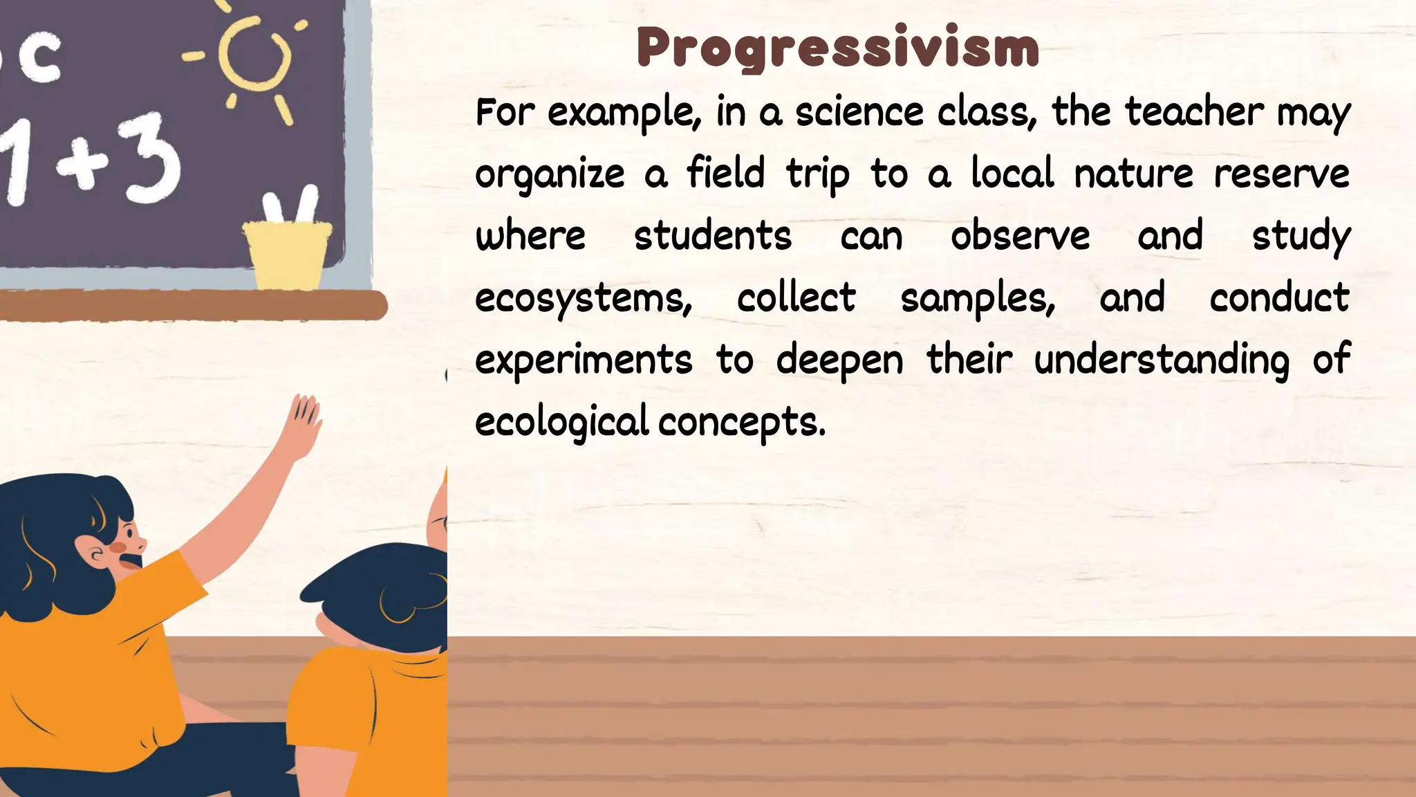 For example, in a science class, the teacher may
organize a field trip to a local nature reserve
where students can observe and study
ecosystems, collect samples, and conduct
experiments to deepen their understanding of
ecological concepts.
 