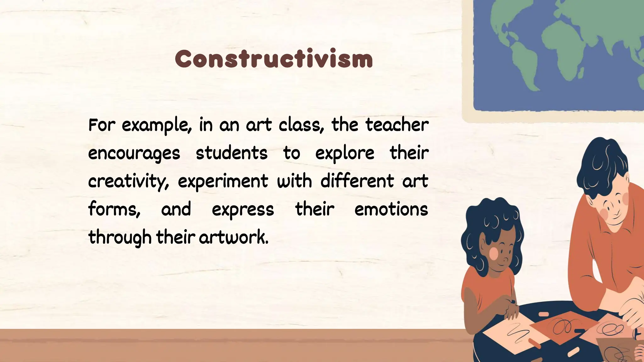 For example, in an art class, the teacher
encourages students to explore their
creativity, experiment with different art
forms, and express their emotions
through their artwork.
 