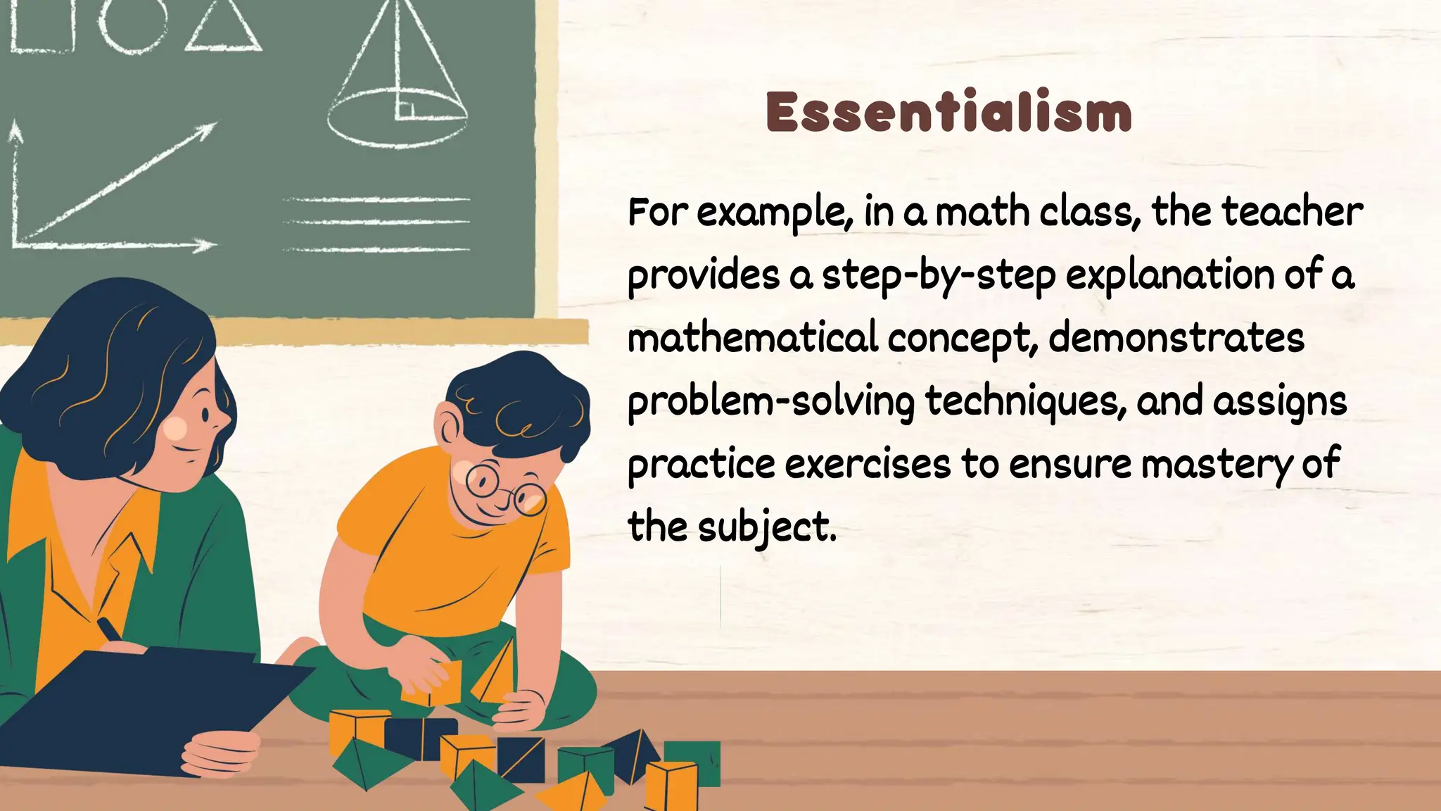 For example, in a math class, the teacher
provides a step-by-step explanation of a
mathematical concept, demonstrates
problem-solving techniques, and assigns
practice exercises to ensure mastery of
the subject.
 