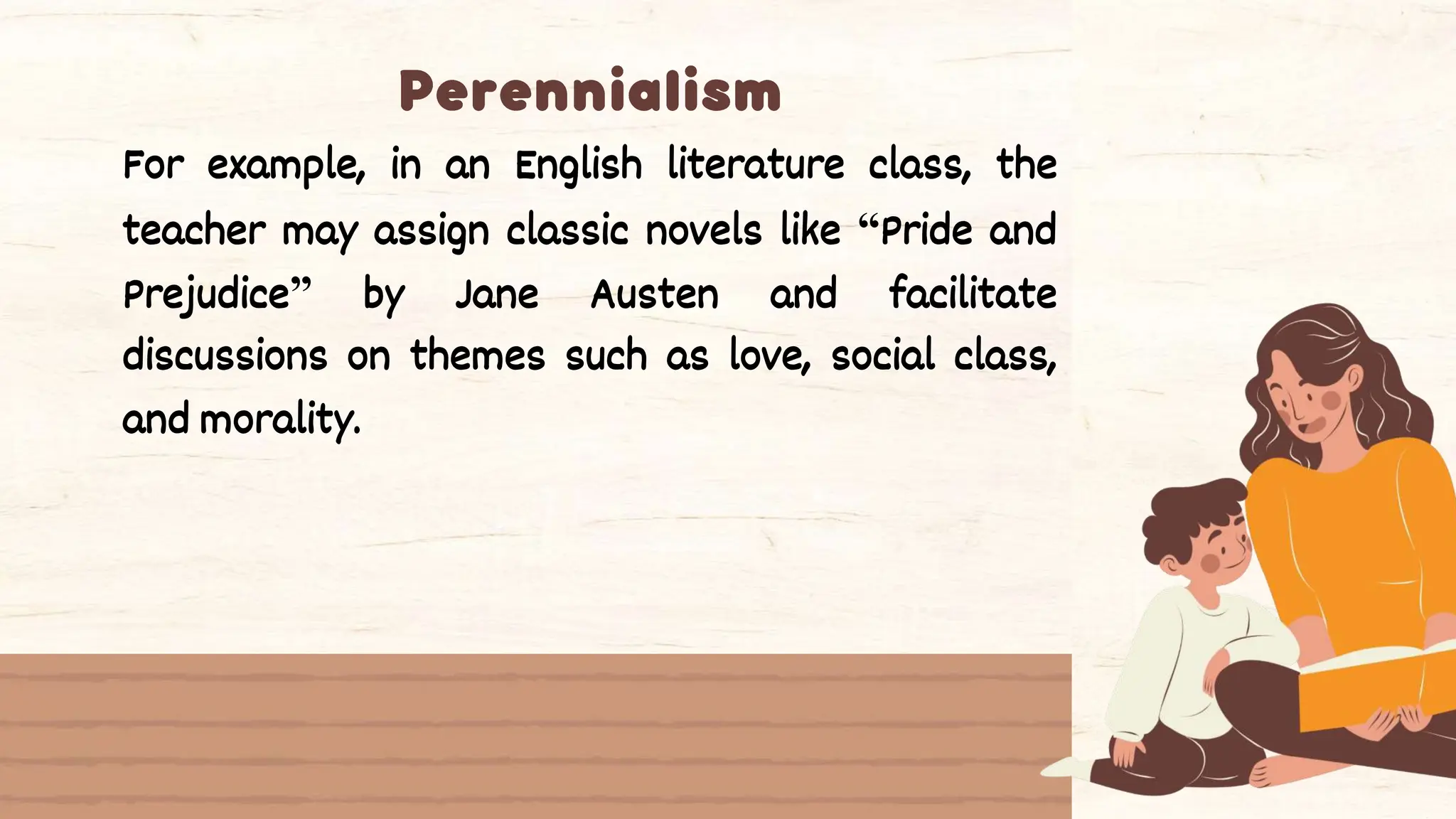 For example, in an English literature class, the
teacher may assign classic novels like “Pride and
Prejudice” by Jane Austen and facilitate
discussions on themes such as love, social class,
and morality.
 