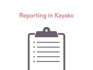 Reporting in Kayako
 