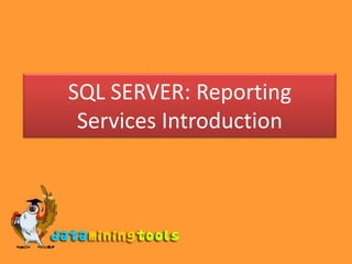 SQL SERVER: Reporting Services Introduction 