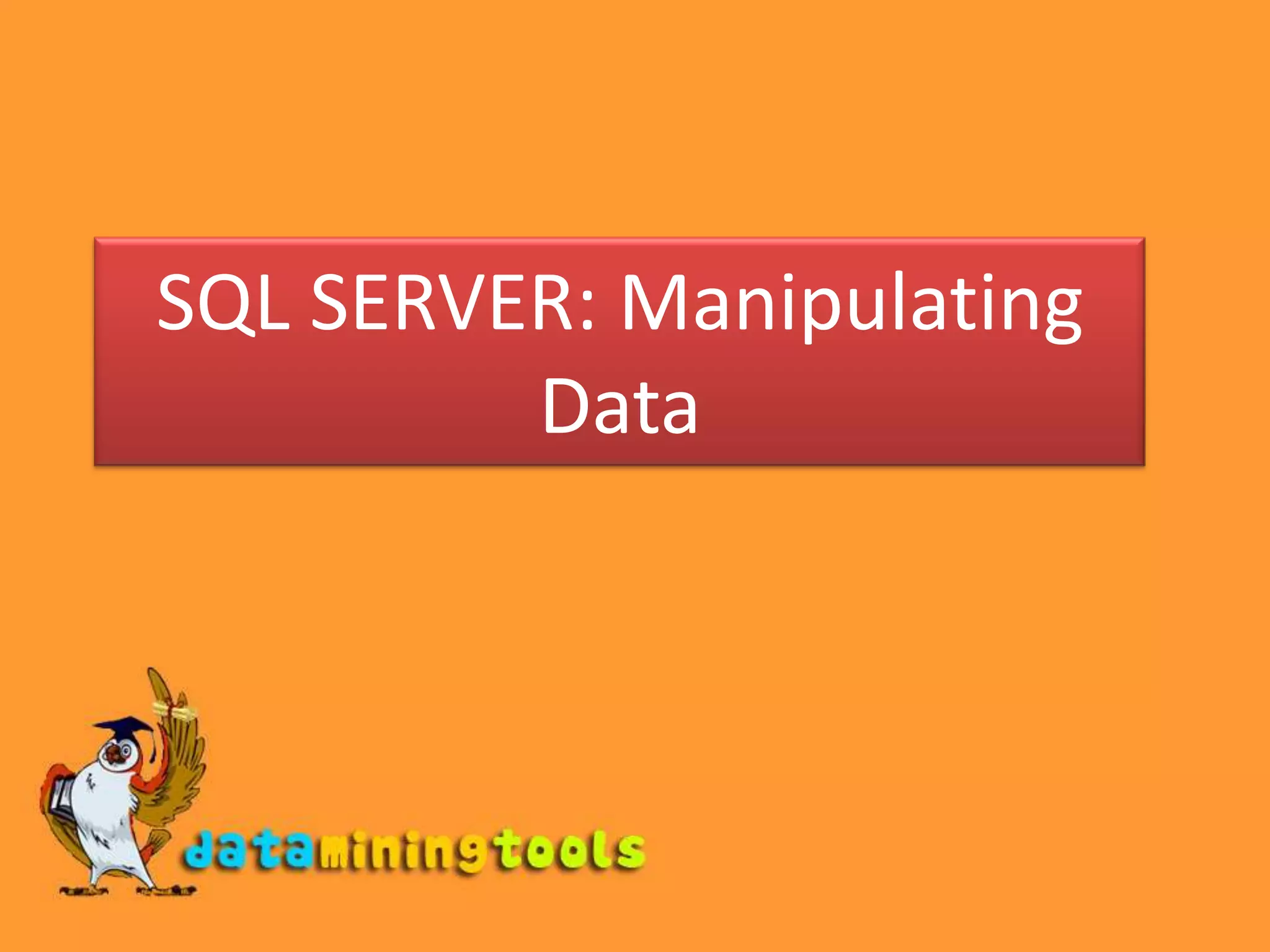 MS Sql Server Reporting Manipulating Data PPT ms-sql-server-reporting-manipulating-data-ppt