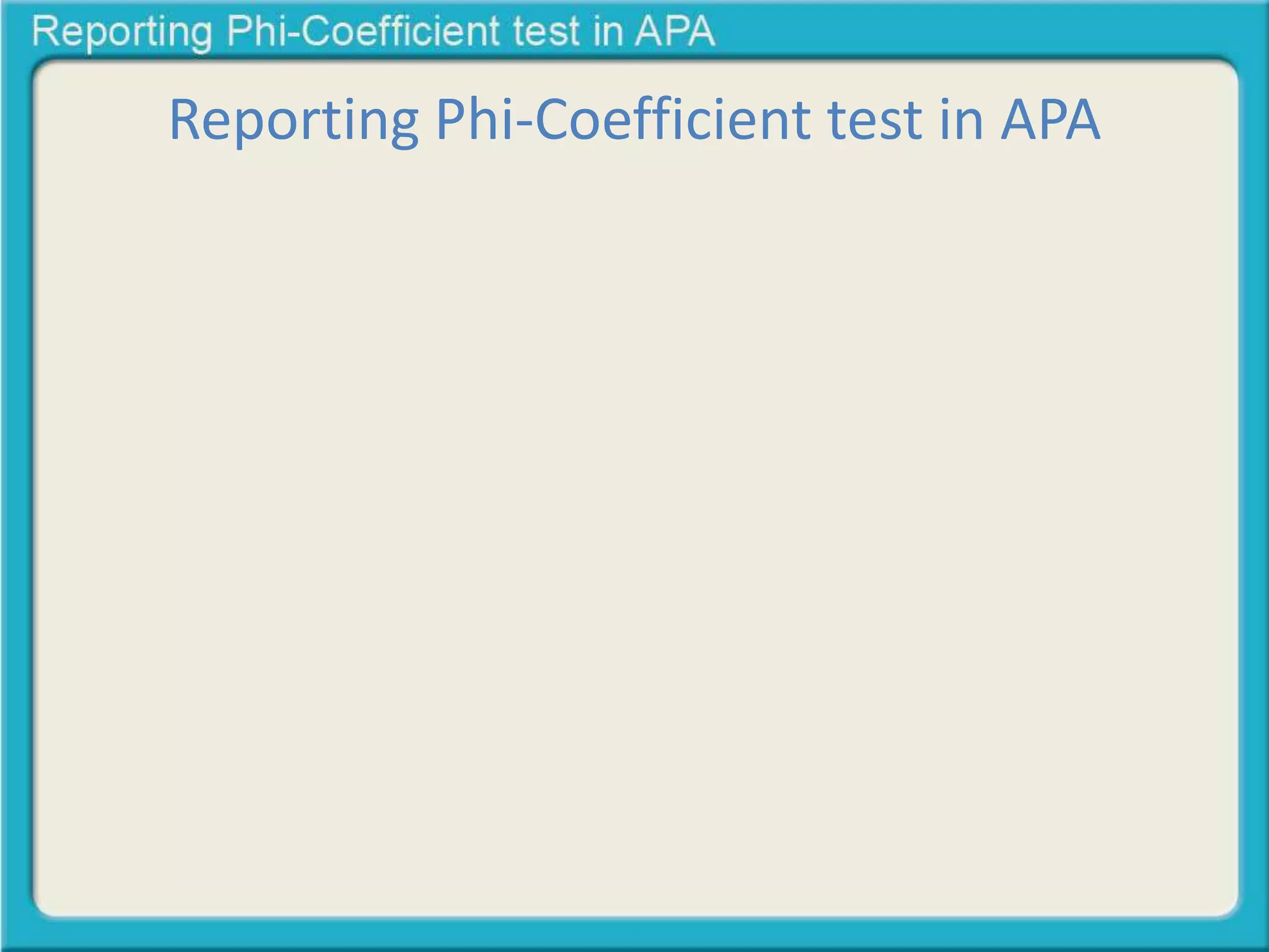 Reporting Phi-Coefficient test in APA