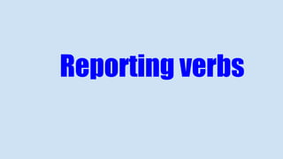 Reporting verbs

 