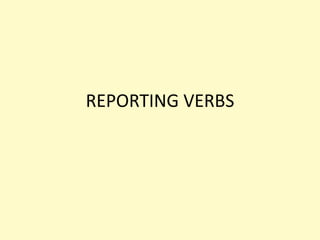 REPORTING VERBS
 