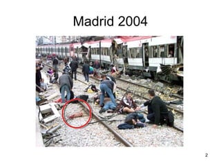 Madrid 2004




              2
 