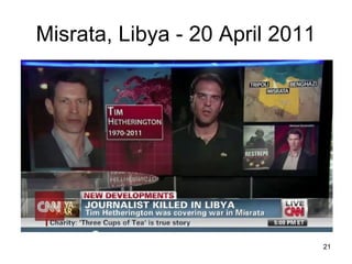 Misrata, Libya - 20 April 2011




                                 21
 