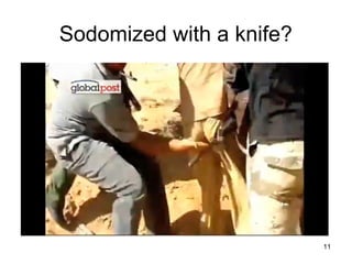 Sodomized with a knife?
11
 