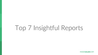 Top  7  Insightful  Reports
 