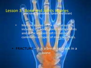 Lesson 3: Bone and Joints Injuries
 