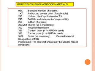 USING MARC FORMAT TO CATALOG NON BOOK MATERIALS