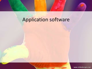 Application software
 