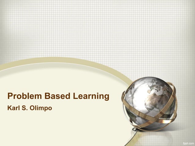 Problem Based Learning | PPT | Educational Assessment | Education