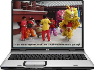 If you were a reporter, what’s the story here? What would you say?