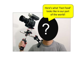 Here’s what ‘Fast Food’looks like in our part of the world! ?