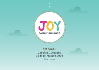 Report evento
Cascina Cuccagna
14 & 15 Maggio 2016
 