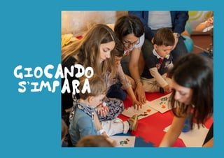 GIOCANDO
S
'
IMPARA
 
