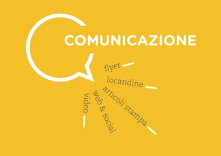 flyer
locandine
web&social
video
articoli stam
pa
COMUNICAZIONE
 
