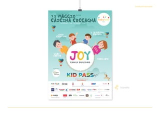 PAROLIAMO
KIDS
FACTOR
.....
OZIO
CREATIVO
L
'
ALFABETO
EMOTIVO
Scopri il programma su
www.kidpass.it
2016
15 MAGGIO
CASCINA CUCCAGNA
VIA CUCCAGNA 2/4 ANG. VIA MURATORI, MILANO
babyland
Milano
IN COLLABORAZIONE CON
COL SUPPORTO SPECIALE DI
PROMOTORI
SPONSOR
UFFICIOSTAMPAECOMUNICAZIONE
MEDIAPARTNER PARTNER
PATROCINIO.ConilpatrociniodelComunediMilano,delComunediNapoli,delComunediTorino,delComunediRoma
COMMUNITYPARTNERSUPPORTER
comunicazione
locandina
 