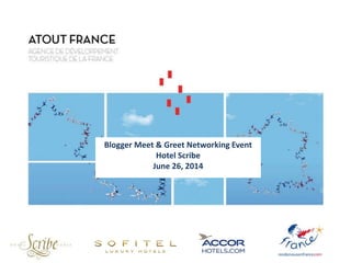 Blogger Meet & Greet Networking Event 
Hotel Scribe 
June 26, 2014 
 