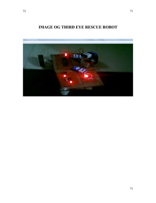 71
IMAGE OG THIRD EYE RESCUE ROBOT
71
71
 