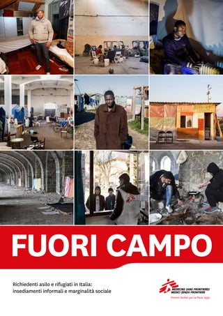 Richiedenti asilo e rifugiati in Italia:
insediamenti informali e marginalità sociale
FUORI CAMPO
 