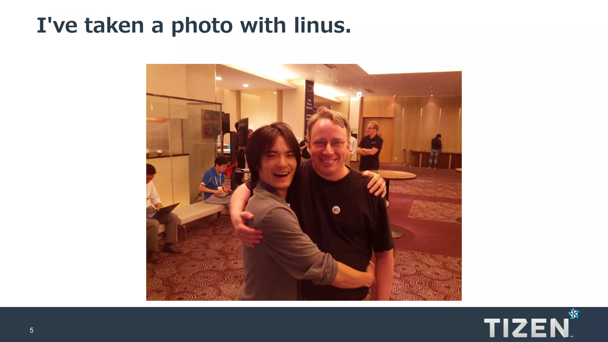 5
I've taken a photo with linus.
 