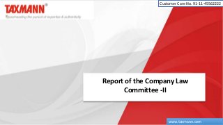Report of the Company Law
Committee -II
Customer Care No. 91-11-45562222
www.taxmann.com
 