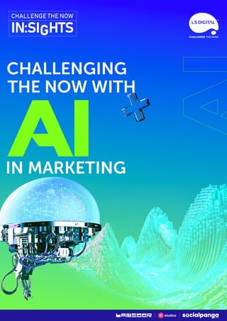 Challenging The Now with AI in Marketing 1
 