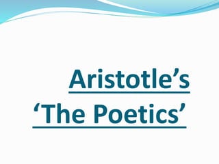 Aristotle’s
‘The Poetics’
 
