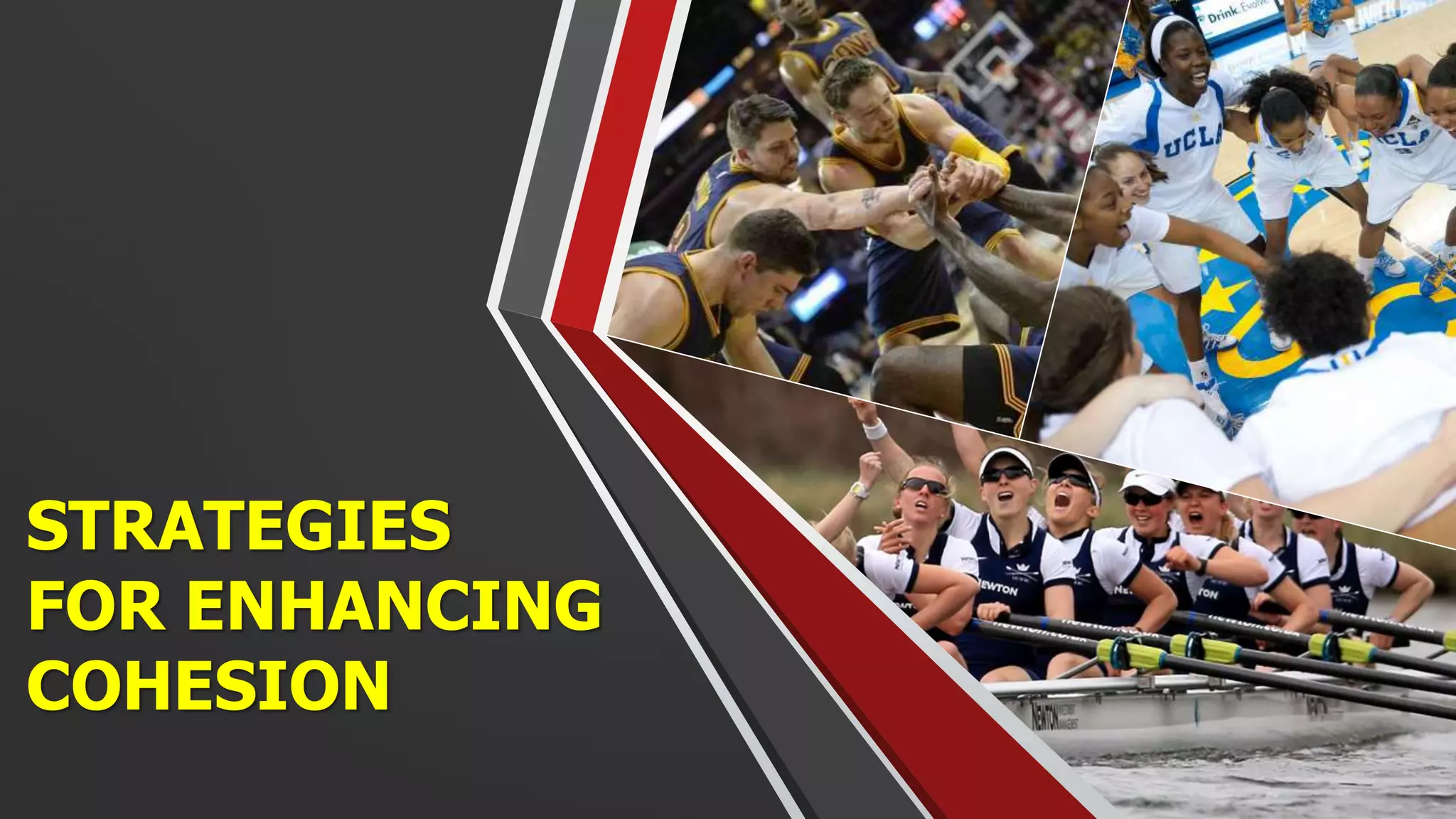 STRATEGIES
FOR ENHANCING
COHESION
 