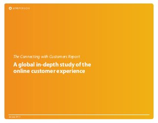 The Connecting with Customers Report
    A global in-depth study of the
    online customer experience




January 2013
 