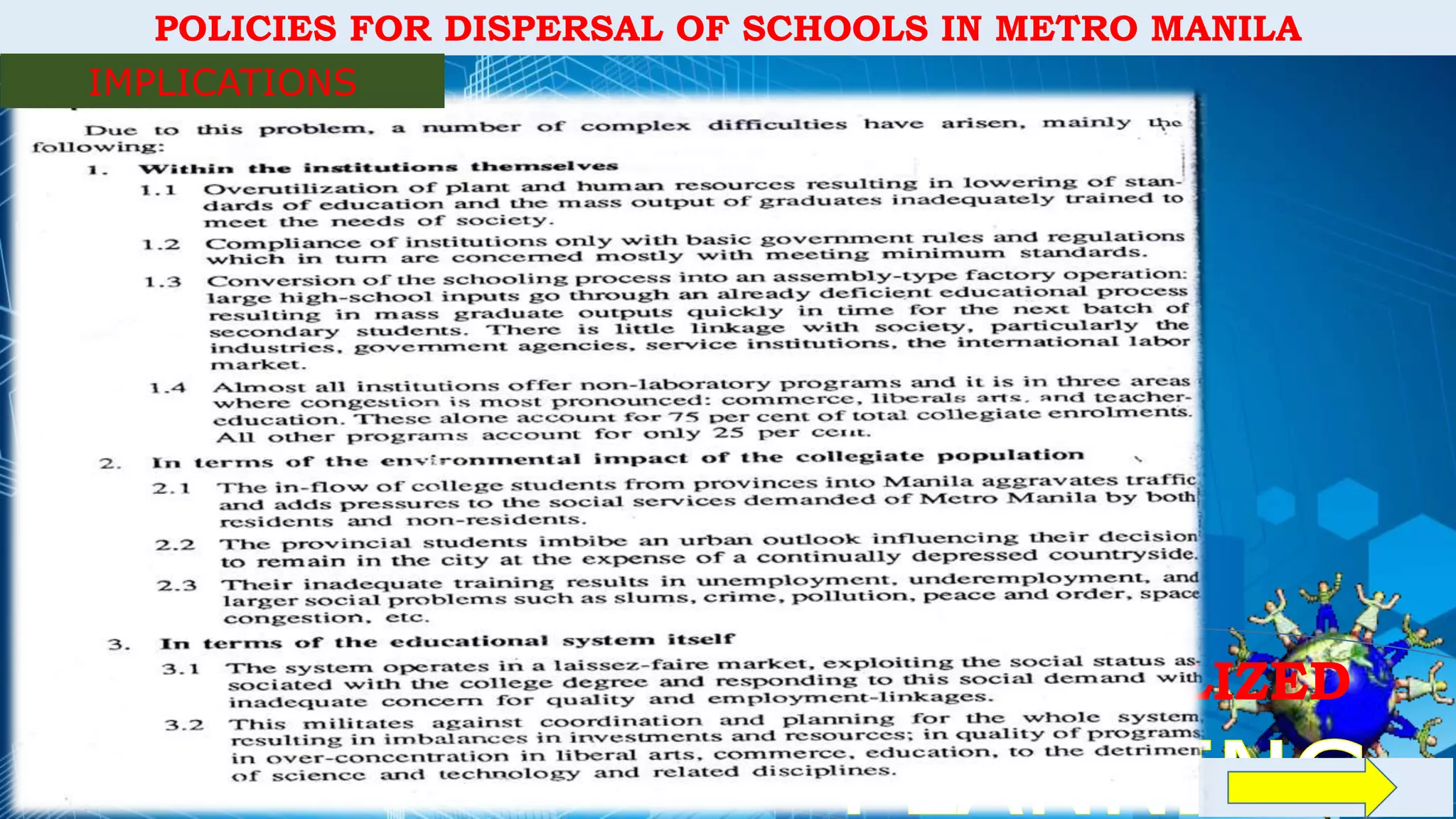DECENTRALIZED
POLICIES FOR DISPERSAL OF SCHOOLS IN METRO MANILA
IMPLICATIONS
 
