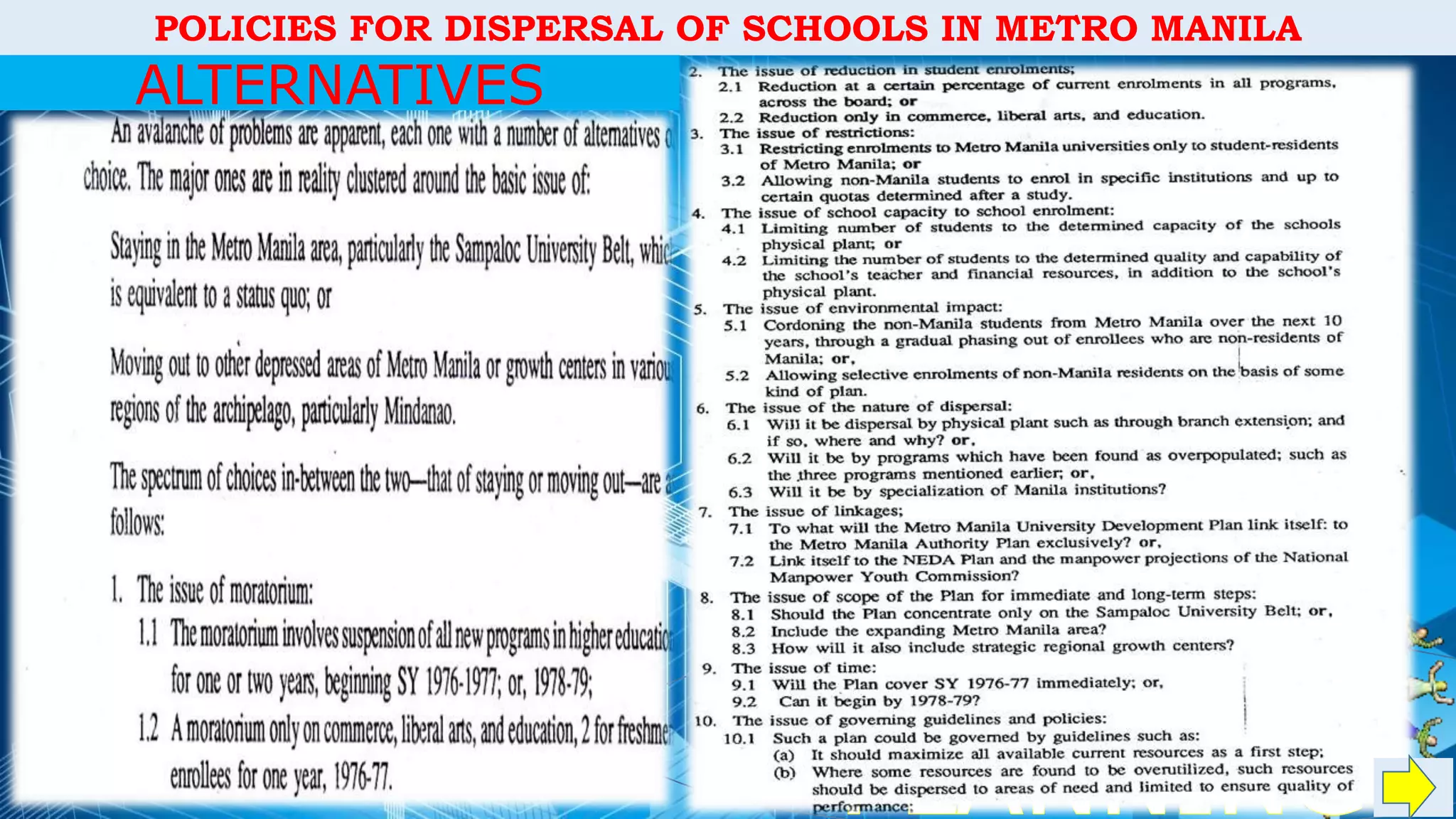 DECENTRALIZED
POLICIES FOR DISPERSAL OF SCHOOLS IN METRO MANILA
ALTERNATIVES
 