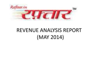 REVENUE ANALYSIS REPORT
(MAY 2014)
 