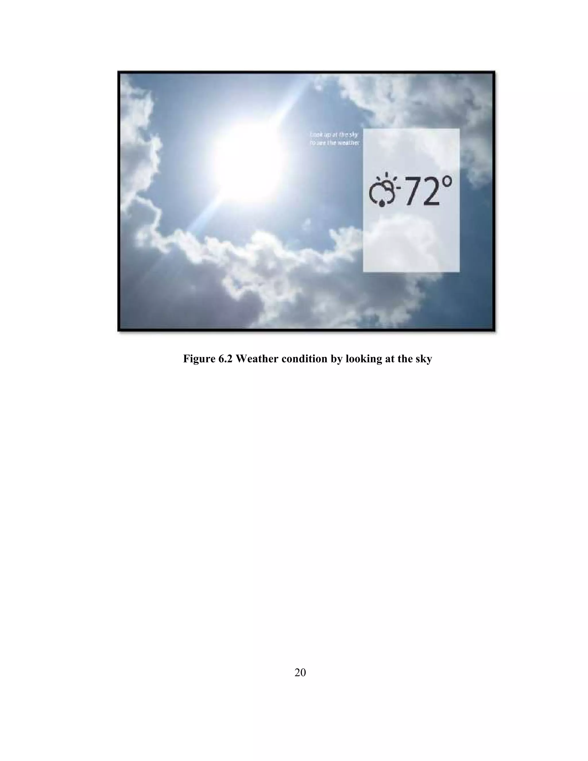 20
Figure 6.2 Weather condition by looking at the sky
 