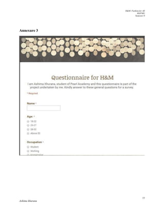 H&M- Fashion for All
MAFMG
Semester 0
55
Ashima khurana
Annexure 3
 