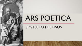 ARS POETICA
EPISTLE TO THE PISOS
 