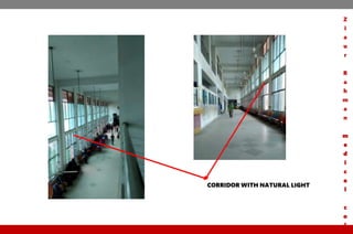 CORRIDOR WITH NATURAL LIGHT
Z
i
a
u
r
R
a
h
m
a
n
m
e
d
i
c
a
l
c
o
l
 