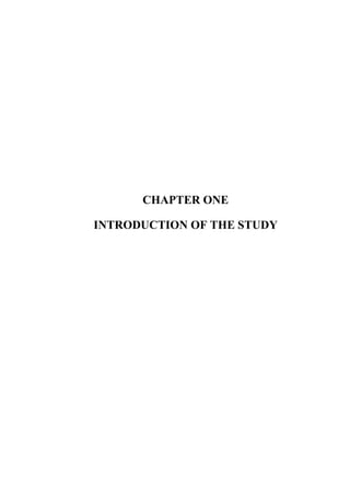 CHAPTER ONE
INTRODUCTION OF THE STUDY
 