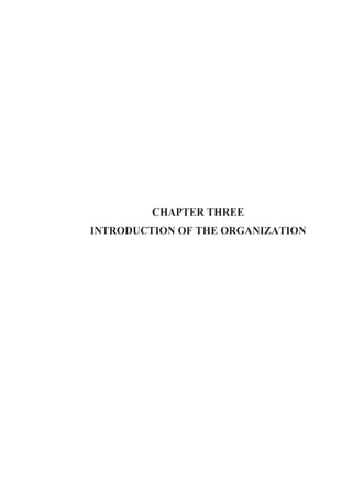 CHAPTER THREE
INTRODUCTION OF THE ORGANIZATION
 