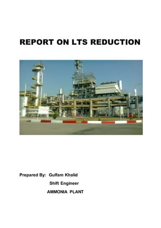 REPORT ON LTS REDUCTION
Prepared By: Gulfam Khalid
Shift Engineer
AMMONIA PLANT
 