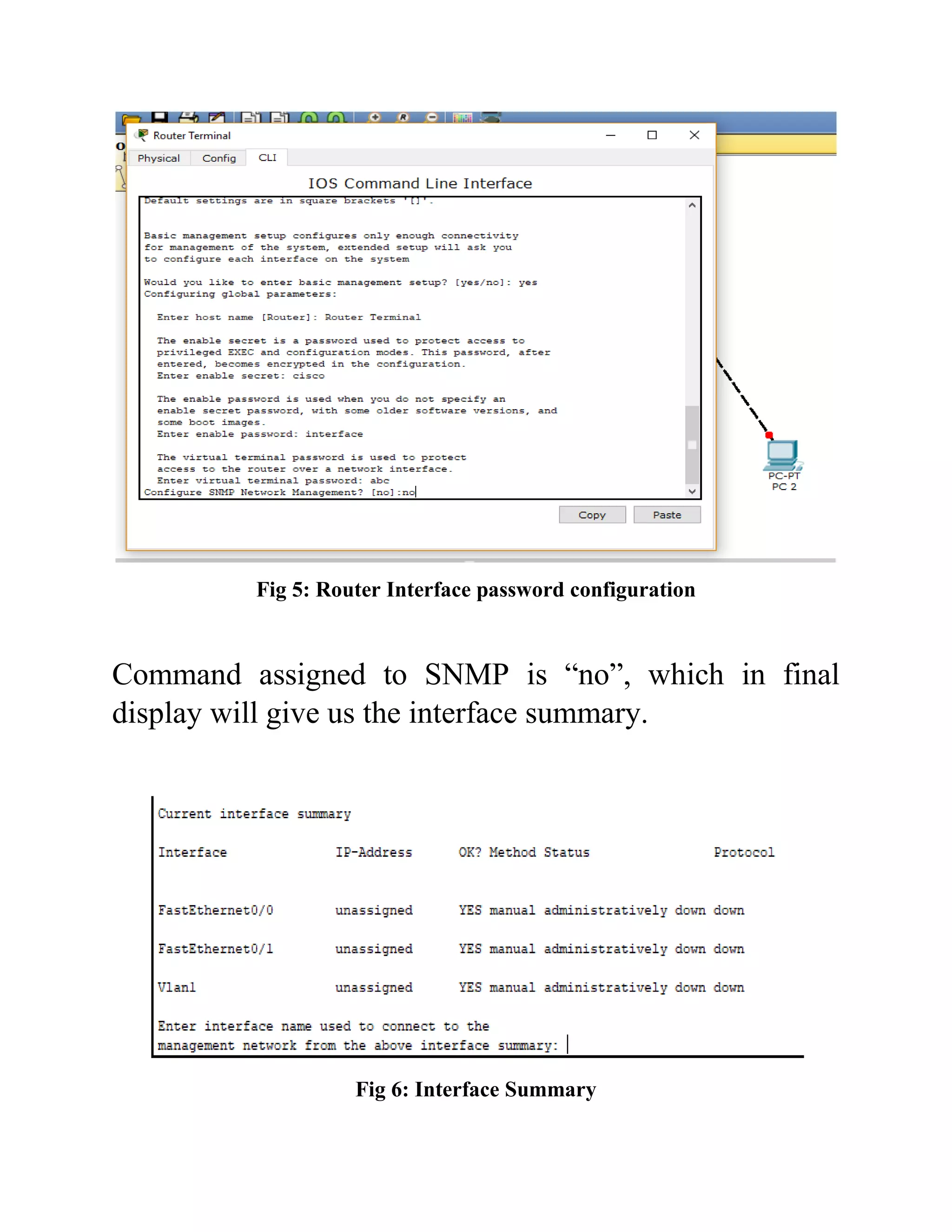 Fig 5: Router Interface password configuration
Command assigned to SNMP is “no”, which in final
display will give us the interface summary.
Fig 6: Interface Summary
 