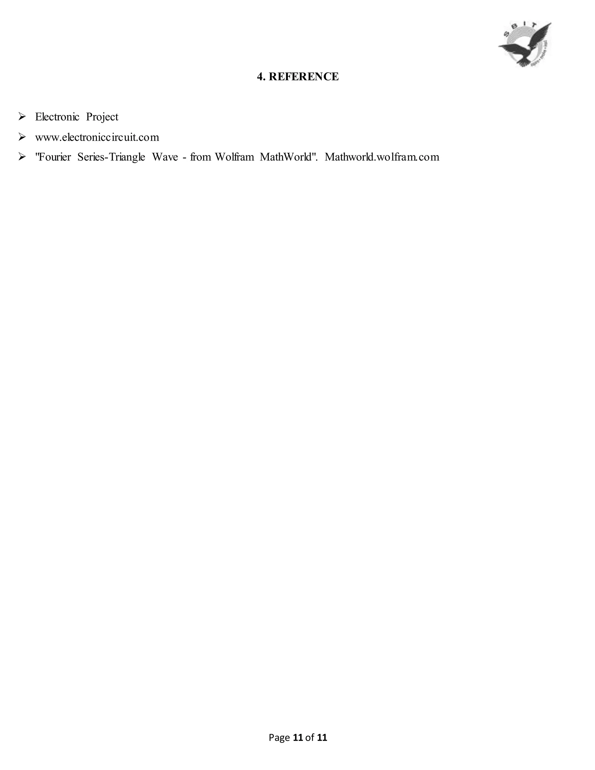 Page 11 of 11
4. REFERENCE
 Electronic Project
 www.electroniccircuit.com
 "Fourier Series-Triangle Wave - from Wolfram MathWorld". Mathworld.wolfram.com
 