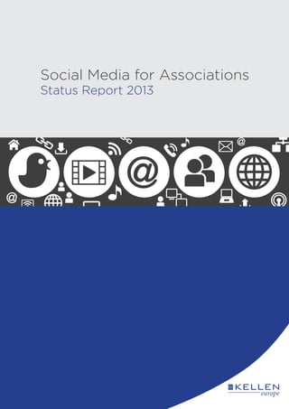 Social Media for Associations
Status Report 2013
 