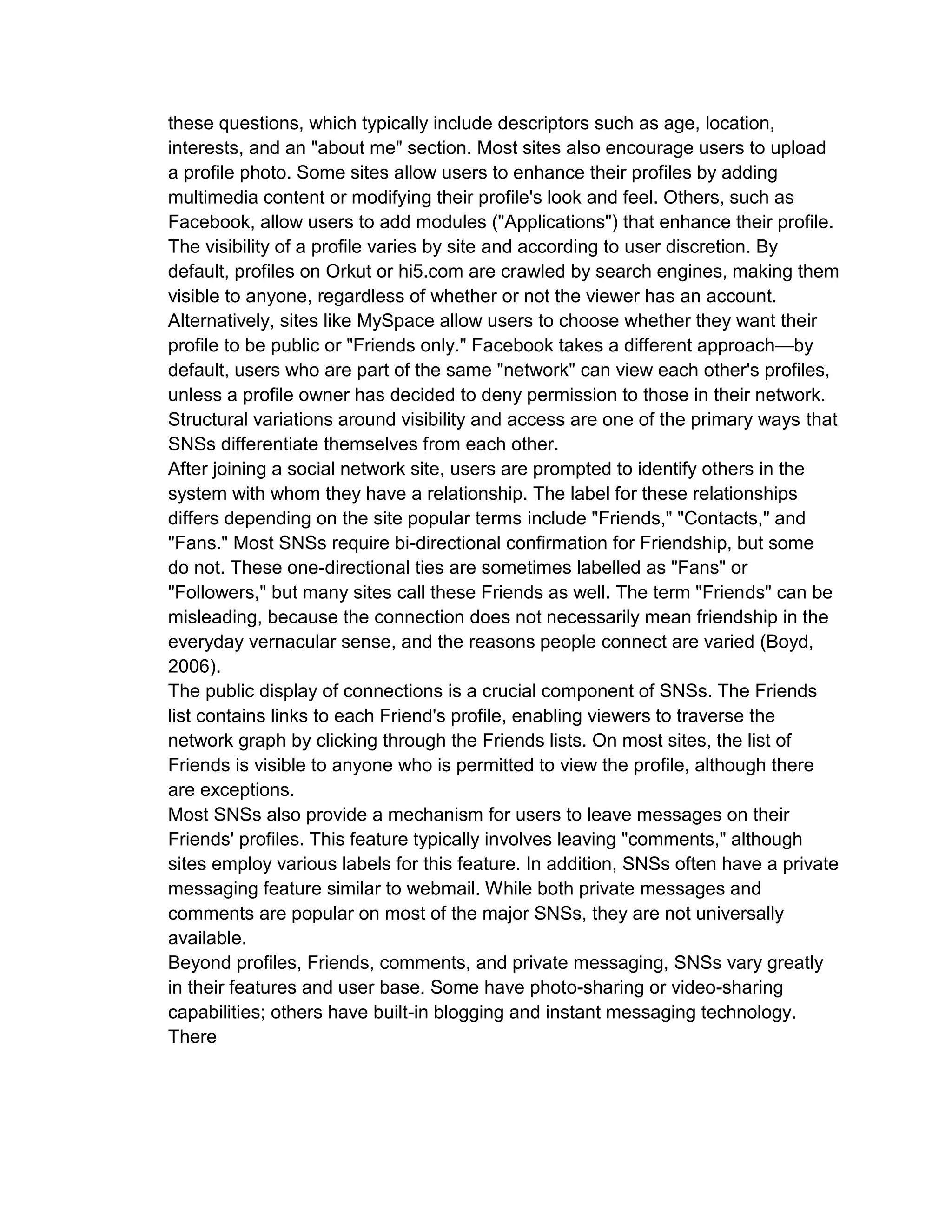 Their analysis of sitesSAMPLING:<br />Sampling Design: The target population for our research was defined as the students who form the major chunk of users of these social networking sites. This was done to have a better insight into the research as the target population was one which is the most avid user of these sites and could provide good responses. Even the understanding of the questionnaire was easy to them as they were familiar with the sites and quite clear about the reasons they use it for and the various problems that they face. The extent of the survey was limited to the KSOM AND Kiit university students, Bhubaneswar. However, through online survey some regions outside Bhubaneswar were also reached to validate the information collected from Bhubaneswar. <br />Sampling frame can be defined as all the users of social networking sites in the vicinity. Once the sampling frame was decided, simple random sampling method was used to select the respondents. In the person assisted survey, almost everyone in the sampling frame had an equal chance of being selected and we got the responses filled through those people who were readily and willingly accepting to fill it.<br />To some extent judgment sampling was also used, especially in the online survey, where the questionnaires were sent only to our acquaintances in the other B-schools outside Delhi. <br />DATA ANALYSIS<br />We had 50 filled up questionnaire. The data from these questionnaire was analyzed through following techniques.<br />CLUSTER ANALYSIS : Cluster analysis or clustering is the assignment of a set of observations into subsets (called clusters) so that observations in the same cluster are similar in some sense. Depepdnng upon the various motivating factors and the styles of usage hierchical clustering techniques was applied. There was no need felt for factor analysis as only few variables emerged from the study.<br />INTRODUCTION<br />SOCIAL NETWORKING SITES:<br />At the most basic level social networking sites are sites which allow users to set up online profiles or personal homepages, and develop an online social network. The profile page functions as the user’s own webpage and includes profile information ranging from their date of birth, gender, religion, politics and hometown, to their favorite films, books quotes and what they like doing in their spare time. In addition to profile information, users can design the appearance of their page, and add content such as photos, video clips and music files.<br />Users are able to build a network of connections that they can display as a list of friends. These friends may be offline actual friends or acquaintances, or people they only know or have met online, and with whom they have no other link. It is important to note that the term ‘friend’, as used on a social networking site, is different from the traditional meaning given to the term in the offline world. In this report we will use the term as it is used on a social networking site: anyone who has invited, or been invited by, another user, to be their ‘friend’.<br /> In a more collaborative and peer-to-peer manner <br /> Users communicate and collaborate while at the same time contribute and participate <br /> Is shaping the way you work and interact with information on the web <br /> Mindset change towards collaborative participation <br /> Shifts the focus to the user of the information <br /> User can search, choose, consume and modify the relevant content <br />Business applications<br />The use of social network services in an enterprise context presents the potential of having a major impact on the world of business and work (Fraser & Dutta 2008).<br />Social networks connect people at low cost; this can be beneficial for entrepreneurs and small businesses looking to expand their contact bases. These networks often act as a customer relationship management tool for companies selling products and services. Companies can also use social networks for advertising in the form of banners and text ads. Since businesses operate globally, social networks can make it easier to keep in touch with contacts around the world.<br />One example of social networking being used for business purposes is LinkedIn.com, which aims to interconnect professionals. LinkedIn has over 40 million users in over 200 countries<br />Company now using social networking sites as marketing channel to promote its product, also called as viral marketing<br />SOCIAL NETWORK SITES (SNS): A DEFINITION