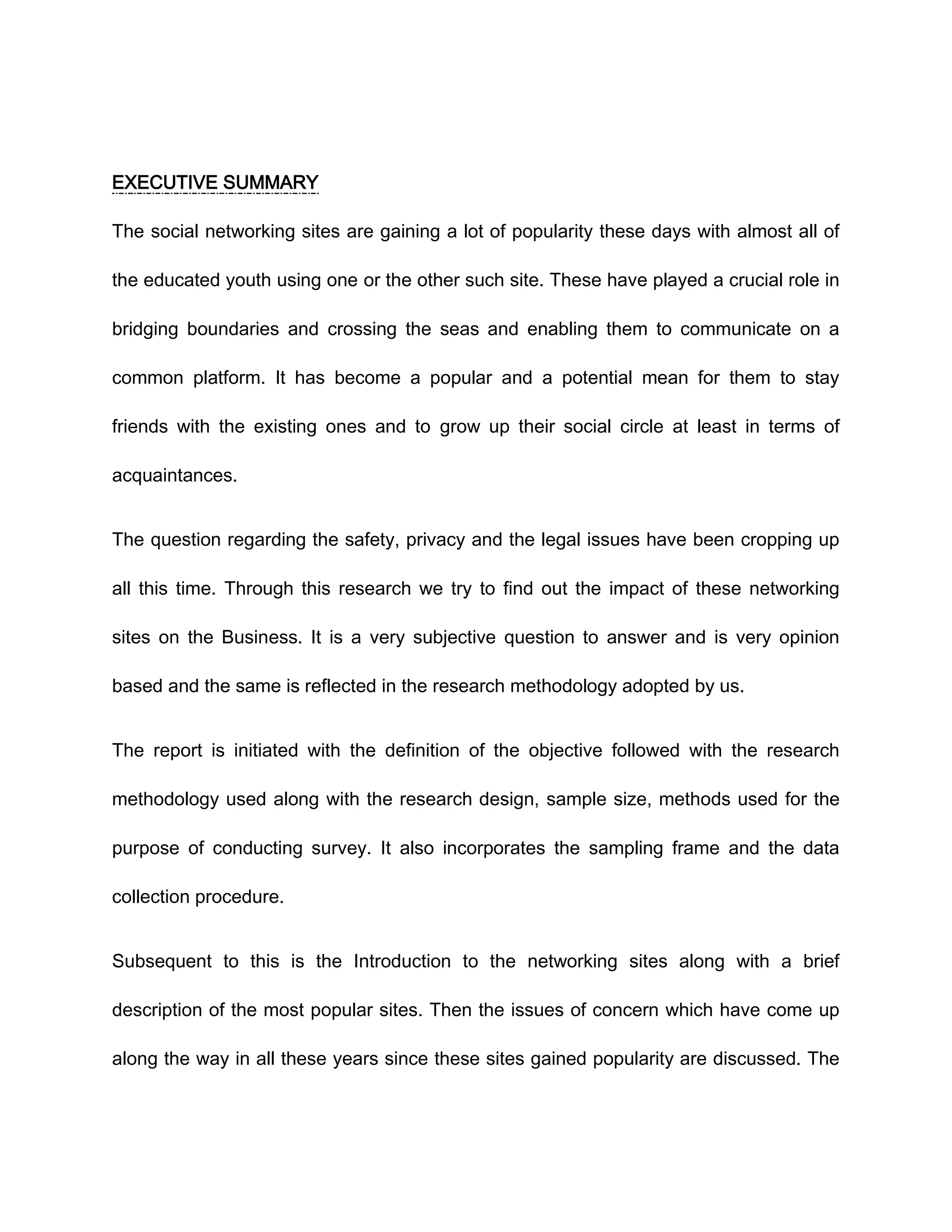 There is no difference in opinion in displaying their relationship to the college or university at their sns profile.SCOPE OF STUDY<br />T his study that the social networking sites play an impotant role in the life of students at university and college .The advertisements displayed on  social networking sites have a great impact in  the  lives of students as the advertisements  help them information about various job opportunities available.<br /> <br />RESEARCH METHODOLOGY<br />A considerable amount of work has been done in this field and several articles are available on the internet and magazines about the social networking sites. So first we carried out a literature survey of the available data for collection of secondary information. We followed it by a descriptive research design in order to understand the problem and carry out the research in a lucid manner.<br />Sampling Technique: Convenient Sampling