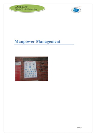 Page | 6
AZMIR LATIF
MSc in Textile Engineering
Manpower Management
 
